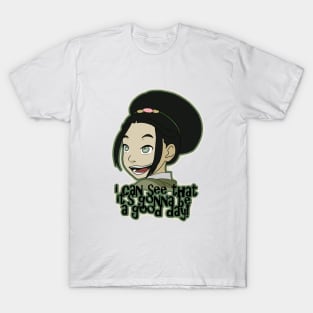 toph can see that it's gonna be a good day! T-Shirt